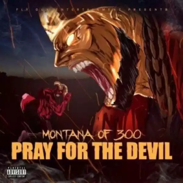 Pray for the Devil BY Montana of 300